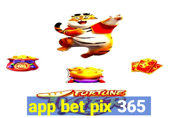 app bet pix 365